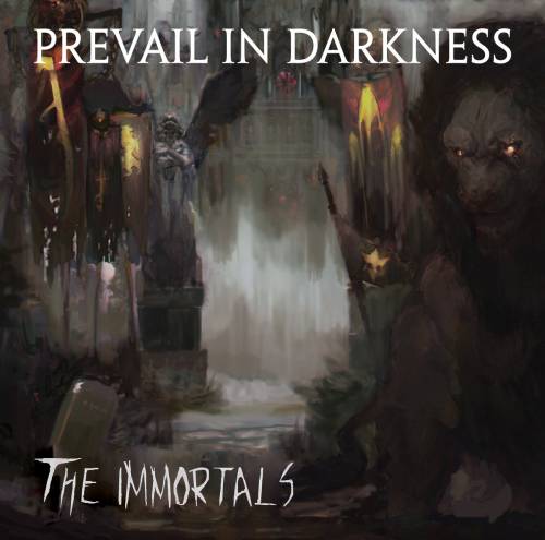 Prevail In Darkness : The Immortals